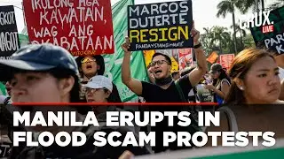 Philippines LIVE | Huge Anti-Corruption Protests On Flood Scam | Marcos Jr | Sara Duterte | Manila