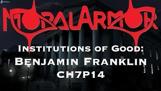Benjamin Franklin: Hero or Villain? | Reading of Moral Armor CH7P14