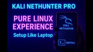 Kali NetHunter Pro Setup &ndash; Pure Linux Experience on Phone!