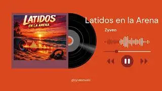 Latidos en la Arena | Energ&iacute;a, Bajo y Puesta de Sol - Zyven Music Oficial