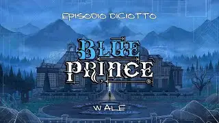 BLUE PRINCE: Se oggi arrivo all'anticamera sono felice