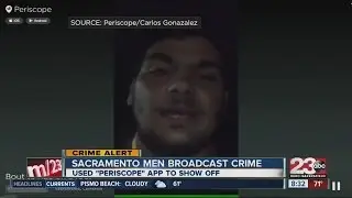 Sacramento men broadcast crime using Periscope app