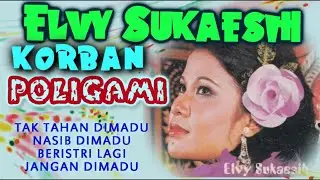 ELVY KORBAN POLIGAMI - DANGDUT KENANGAN 60-70 an