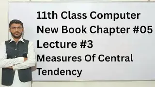Measures of Central Tendency | Class 11 Computer Science Chapter 5 Lecture 3