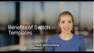 Lesson 218 Revolutionize Network Management with Switch Templates!