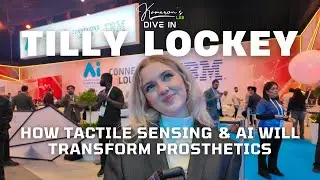 Tilly Lockey at AI Everything 2025: How Tactile Sensing & AI Will Transform Prosthetics