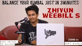 ZHIYUN #WEEBILL S Stability | How to balance Gimbal just in 3minutes | easy steps to balance | Hindi