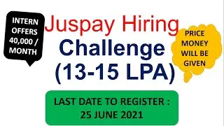 JUSPAY HIRING CHALLENGE | 13 - 15 LPA | JOB OFFER | INTERN 40,000 | Developer