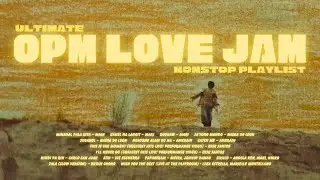 Ultimate OPM Love Jam – Nonstop Playlist
