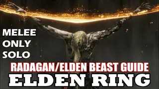 Elden Ring - Radagan/Elden Beast Final Boss Fight - Melee Only/Solo
