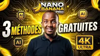 03 M&eacute;thodes GRATUITES pour utiliser Nano Banana PRO en 4K ! (Le Guide Ultime)