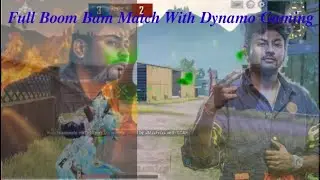 Full Boom Baam Match With Dynamo Gaming | Montage Gameplay