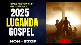 Latest Ugandan Gospel Music Non-stop 2025 (luganda worship & Praise Mix Vol.12 ||Dj onny pro 256