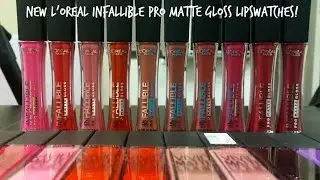 NEW L'Oreal Paris Infallible Pro Matte Gloss All Shades Lipswatches + Review