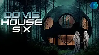 DOME HOUSE SIX 🎬 Exclusive Full Sci-Fi Drama Movie Premiere 🎬 English HD 2024