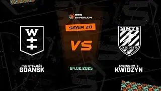 20. seria: PGE Wybrzeże Gdańsk - Energa MMTS Kwidzyn [SKRÓT]