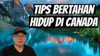 Tips untuk bertahan hidup di Canada !!