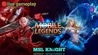 🔴Rank push live | 🎮Mobile Legends:Bang Bang | MSL KNIGHT | start a new era.