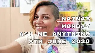 5 Questions on Naina's Monday Ask Me Anything, June 8th, 2020