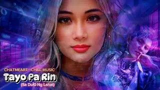 Tayo Pa Rin (Sa Dulo ng Lahat) &mdash; Chill Rap Duet | Tagalog Hugot Song 2025💔❤️ | ChatMeArt♡