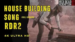 RDR2 - The Housebuilding Song (Full Version) | A New Jerusalem Mission (Gold) | RDR2 OST