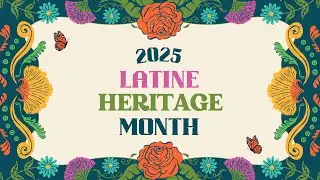 2025 Latine Heritage Month