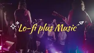Lo-fi plus Music:-