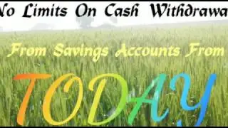No Limits On Cash Withdrawal From Savings Accounts From Today