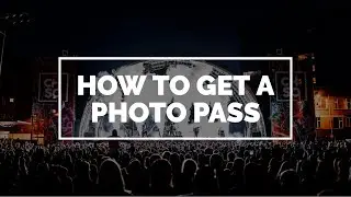 How To Get A PHOTO PASS | MUSIC PHOTOGRAPHY Tutorial