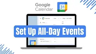 How to Set Up All Day Events in Google Calendar