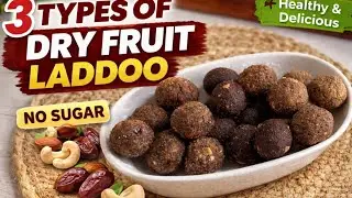 3 Types of Dry Fruit Laddoo | No Sugar Healthy Energy Balls Recipe| Tiffin Snacks For Kids #nosugar 