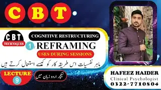 CBT Technique No. 1 Cognitive Restructuring or Reframing / CBT Lecture No. 9 in Hindi/Urdu