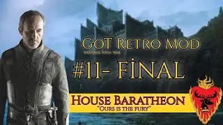 ZORUNLU FİNAL !!  Westeros: Total War (GoT Retro Mod)-House Baratheon - B&ouml;l&uuml;m 11 - FİNAL