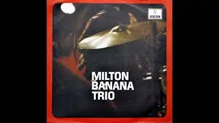 Milton Banana Trio - Milton Banana Trio (1969, &Aacute;lbum)