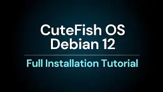 CuteFish OS Debian 12 on VMware Workstation 17 | Full Installation Tutorial