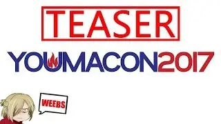 Youmacon 2017 Teaser