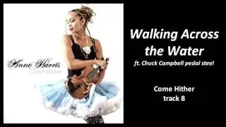 Anne Harris : Walking Across the Water (ft. Chuck Campbell)
