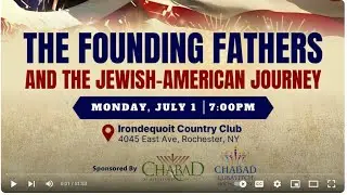 The Founding Fathers & The Jewish-American Journey Lecture - Chabad Pittsford/Rochester