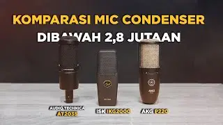 Perbandingan Suara Mic Condenser ISK IKG2000 +Audio  Technica AT2035 + AkG P220