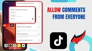 Allow Comments From Everyone On Tiktok. |Technologyglance