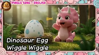 Dino Egg Wiggle Song 🥚 | Hatching Fun for Ages 3&ndash;5 | Pingle Song &ndash; Global Kids Songs