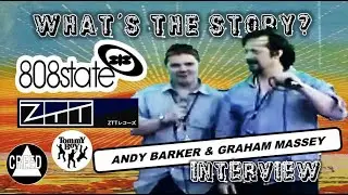 808 State: Andy Barker & Graham Massey Big Top Tour 1997 WHAT'S THE STORY? Interview w/ Dan Kennedy