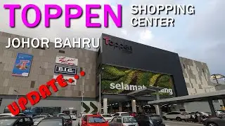 TOPPEN SHOPPING CENTER JOHOR BAHRU 2019