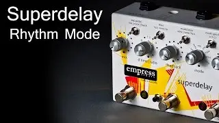 Empress Effects Superdelay - Rhythm Mode