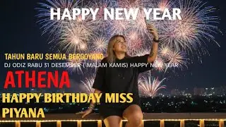 ATHENA HAPPY NEW YEAR DJ ODIZ 31 DESEMBER RABU ( MALAM KAMIS)