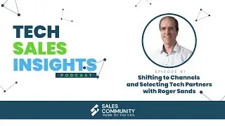 E90 Part 2 Shifting to Channels and Selecting Tech Partners with Roger Sands