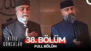 Kızıl Goncalar 38. Bölüm (FULL HD)