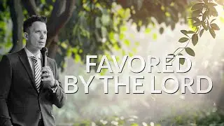 Favored by the Lord
