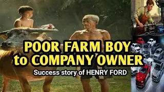 SUCCESS STORY OF HENRY FORD from FARM TO FORM COMPANY OWNER