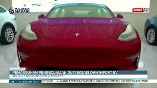 29 DIS 2025 - BTH -PEMANSUHAN PENGECUALIAN DUTI EKSAIS, IMPORT EV, PEKEMA CADANG INSENTIF ALTERNATIF